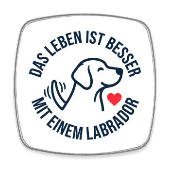 Das Leben ist besser mit einem Labrador - Viereckiger Kühlschrankmagnet - Weiß - Vorne