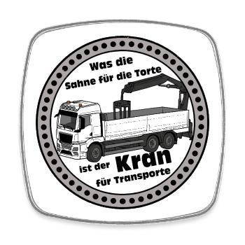 Krantransport Spruch: Sahne für Torte - Viereckiger Kühlschrankmagnet - Weiß - Vorne