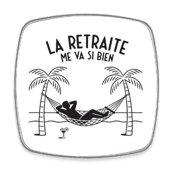La Retraite me va si bien (texte noir) - Magnet carré - blanc - Devant