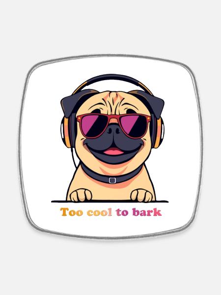 Pug DJ : Trop cool pour aboyer - Magnet carré - blanc