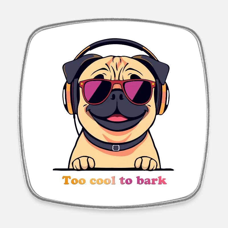 Pug DJ: Too Cool To Bark - Square fridge magnet - white