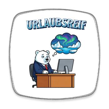 Urlaubsreif Eisbär am Schreibtisch - Viereckiger Kühlschrankmagnet - Weiß - Vorne