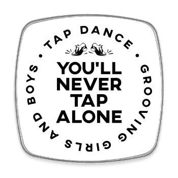 You Will Never Tap Alone - Tap Dance Shirt - Viereckiger Kühlschrankmagnet - Weiß - Vorne