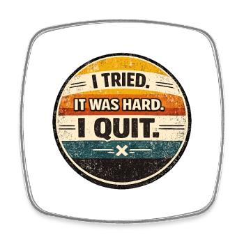 I tried, it was hard - Square fridge magnet - white - Front