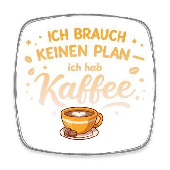 Ich brauch kein plan ich brauch Kaffee - Viereckiger Kühlschrankmagnet - Weiß - Vorne
