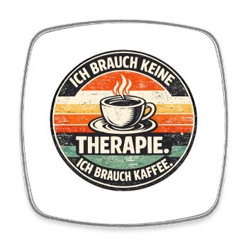 Je n’ai pas besoin de thérapie Café - Magnet carré - blanc - Devant