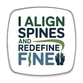 Osteopath I Align Spines Redefine Fine  - Square fridge magnet - white - Front