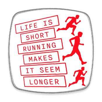 Life Is Short Running Makes It Seem Longer Funny - Square fridge magnet - white - Front