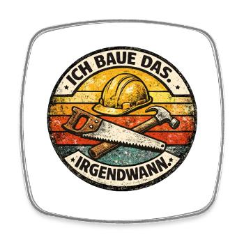 Ich Baue Das Irgendwann - Viereckiger Kühlschrankmagnet - Weiß - Vorne