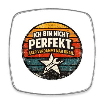 Nicht perfekt, aber nah dran - Viereckiger Kühlschrankmagnet - Weiß - Vorne