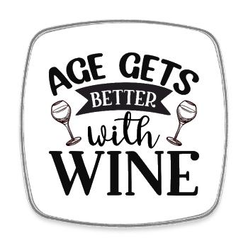 Age Gets Better with Wine – Lustiges Weindesign - Viereckiger Kühlschrankmagnet - Weiß - Vorne