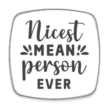 Nicest Mean Person Ever – Lustiges Statement - Viereckiger Kühlschrankmagnet - Weiß - Vorne