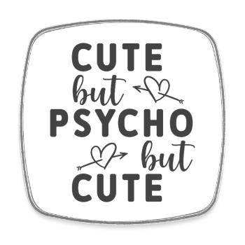 Cute but Psycho but Cute – Freches Statement Shirt - Viereckiger Kühlschrankmagnet - Weiß - Vorne