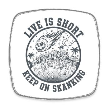Live est court Keep on Skanking - Magnet carré - blanc - Devant