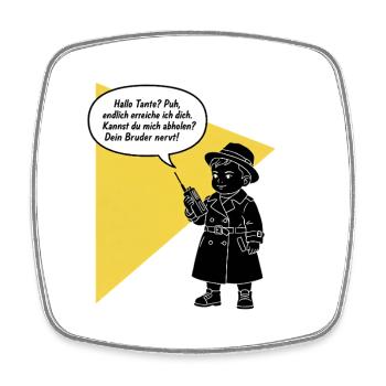 Hello aunt - pick up? Your brother is funny annoying - Square fridge magnet - white - Front