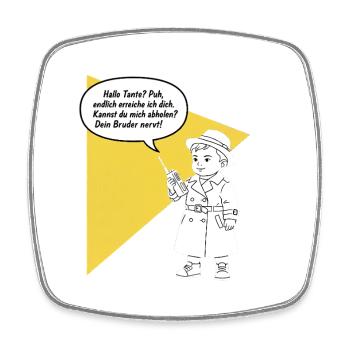 Hello aunt - pick up? Your brother is funny annoying - Square fridge magnet - white - Front