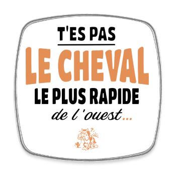 You're not the fastest horse humor - Square fridge magnet - white - Front