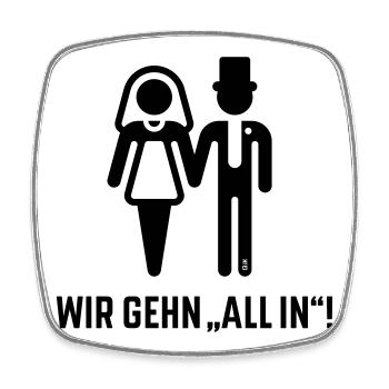 We're going "all in"! (Wedding Bride and groom JGA, Black) - Square fridge magnet - white - Front