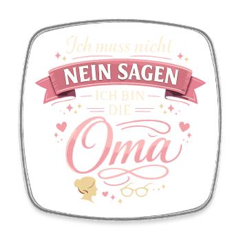 Oma Ich muss nicht nein sagen - Viereckiger Kühlschrankmagnet - Weiß - Vorne