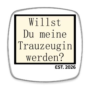 Hochzeit Trauzeugin 2026 Frage - Viereckiger Kühlschrankmagnet - Weiß - Vorne