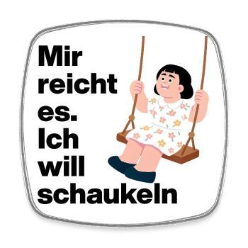 ICH WILL SCHAUKELN. KEINE LUST AUF MENSCHEN - Viereckiger Kühlschrankmagnet - Weiß - Vorne