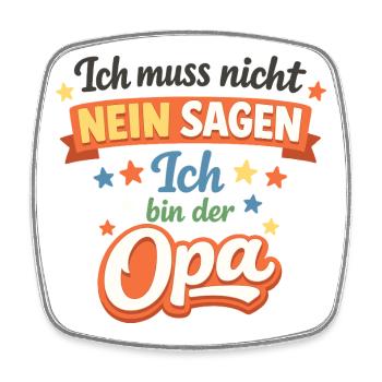 Opa Muss Nicht Nein Sagen Lustig - Viereckiger Kühlschrankmagnet - Weiß - Vorne