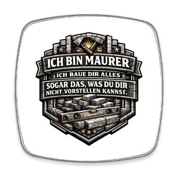 Ich bin Maurer – Baue dir alles - Viereckiger Kühlschrankmagnet - Weiß - Vorne