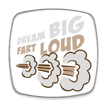 Dream Big Fart Loud Lustig Motivational Spruch - Viereckiger Kühlschrankmagnet - Weiß - Vorne