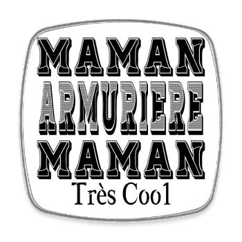 Maman Armurière Maman Très Cool - Magnet carré - blanc - Devant