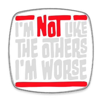 I'm Not Like The Others I'm Worse Lustig Sarkasmus - Viereckiger Kühlschrankmagnet - Weiß - Vorne