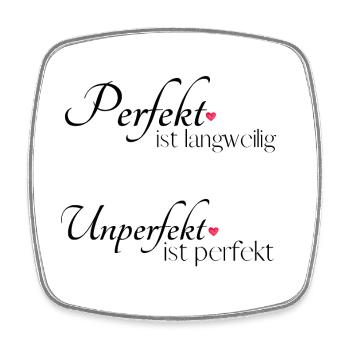 Perfekt ist langweilig, unperfekt ist perfekt  - Viereckiger Kühlschrankmagnet - Weiß - Vorne
