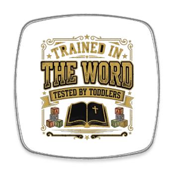 Trained In The Word Tested By Toddlers Christliche - Viereckiger Kühlschrankmagnet - Weiß - Vorne