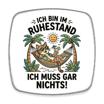 Ich Bin Im Ruhestand Ich Muss Gar Nichts - Viereckiger Kühlschrankmagnet - Weiß - Vorne