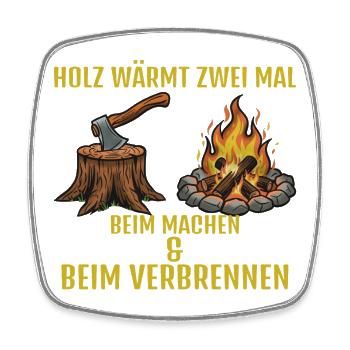 Holz: Machen & Brennen - Viereckiger Kühlschrankmagnet - Weiß - Vorne