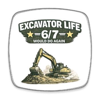 Excavator Life 6/7 Excavator Driver - Square fridge magnet - white - Front