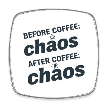 Chaos avant et après le café - Magnet carré - blanc - Devant