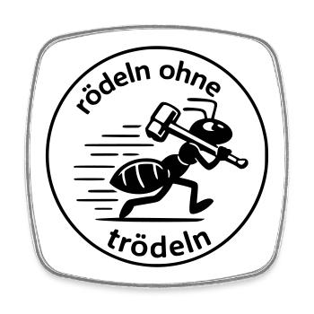 Rödeln ohne Trödeln Ameise Arbeit Maloche Schuften - Viereckiger Kühlschrankmagnet - Weiß - Vorne