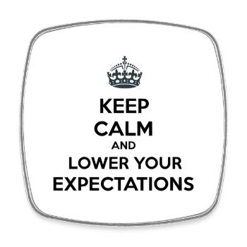 Keep Calm Lower Your Expectations - Square fridge magnet - white - Front