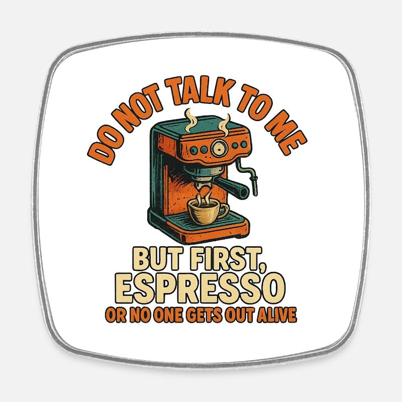 Motif d’espresso : d’abord le café puis les conversations - Magnet carré - blanc