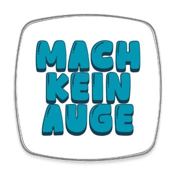 Mach kein Auge - Viereckiger Kühlschrankmagnet - Weiß - Vorne