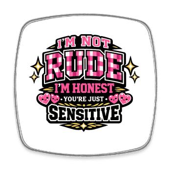 Not rude, honest – sensitive - Square fridge magnet - white - Front