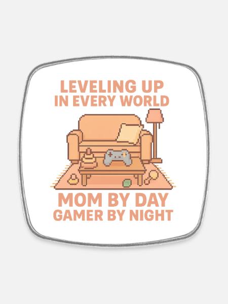 Pixel Gamer Mom: Leveling Up Everyday - Square fridge magnet - white