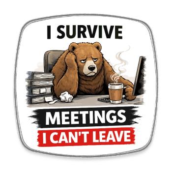 Survive Meetings Bear Desk Coffee - Square fridge magnet - white - Front
