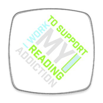 I Work To Support My Reading Addiction Books Logo - Square fridge magnet - white - Front