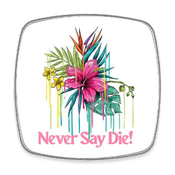 T-shirt Never Say Die | T-shirt de motivation - Magnet carré - blanc - Devant
