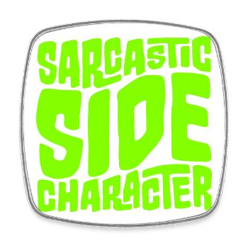 Personnage secondaire sarcastique Déclaration sarcastique drôle - Magnet carré - blanc - Devant