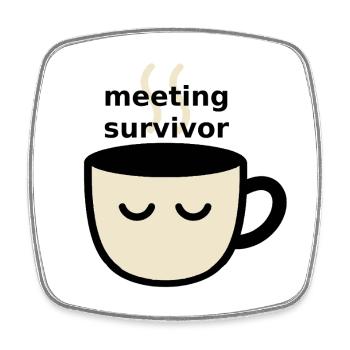 Meeting Survivor Coffee Meme Shirt - Square fridge magnet - white - Front