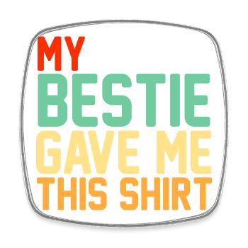 Meine beste Freundin hat mir dieses Hemd mit Retro-Typografie geschenkt - Viereckiger Kühlschrankmagnet - Weiß - Vorne