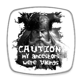 Caution_my_ancestors_were_Vikings - Viereckiger Kühlschrankmagnet - Weiß - Vorne
