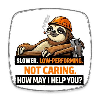 Sloth Builder: Es ist mir egal, wie kann ich helfen? - Viereckiger Kühlschrankmagnet - Weiß - Vorne
